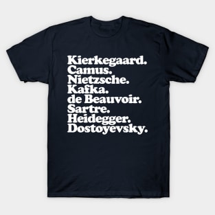 Kierkegaard. Camus. Nietzsche. Kafka. de Beauvoir. Sartre. Heidegger. Dostoyevsky. T-Shirt